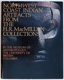 Museum of Anthropology -&nbsp;Northwest Coast Indian Artifacts from the H. R. MacMillan Collections In the Museum Of Anthropology The University Of British Columbia